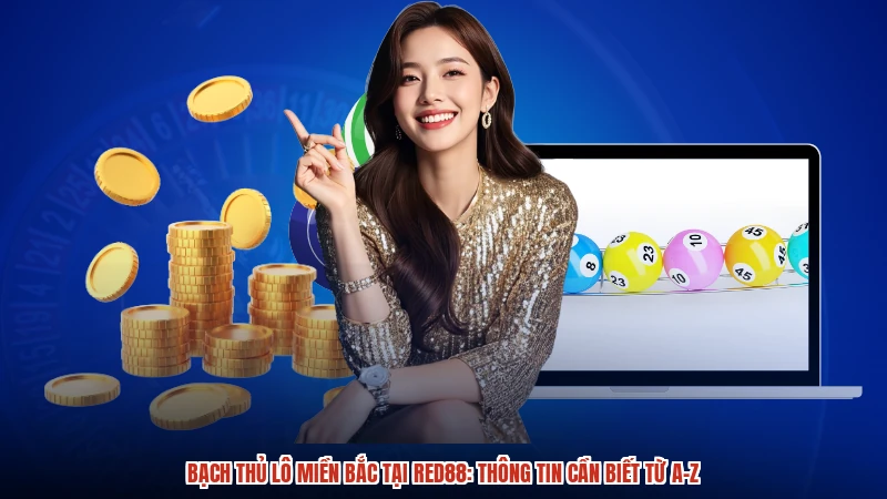Bạch Thủ Lô Miền Bắc Tại RED88: Thông Tin Cần Biết Từ A-Z