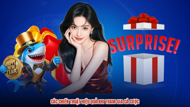 Các chiến thuật hiệu quả khi tham gia cá cược