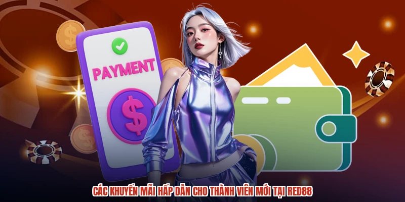 Các khuyến mãi hấp dẫn cho thành viên mới tại RED88 Các khuyến mãi hấp dẫn cho thành viên mới tại RED88