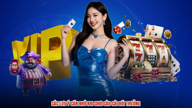 Các lưu ý cần nhớ khi chơi cào cái đổi thưởng