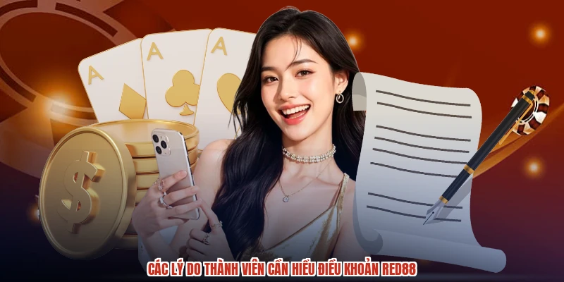 Các lý do thành viên cần hiểu điều khoản RED88 Các lý do thành viên cần hiểu điều khoản RED88