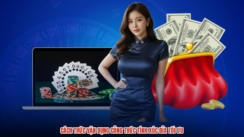 Cách thức vận dụng công thức tính xóc đĩa tối ưu Cách thức vận dụng công thức tính xóc đĩa tối ưu