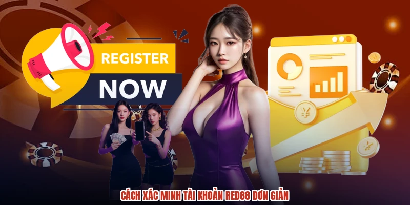 Cách xác minh tài khoản RED88 đơn giản