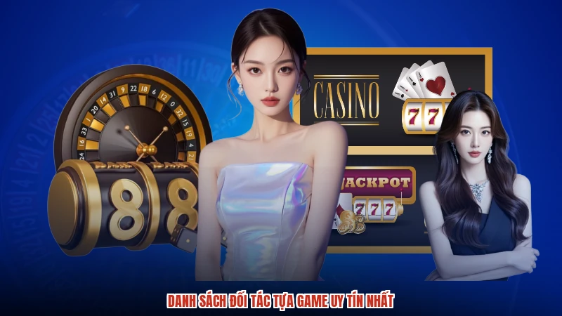 Danh sách đối tác tựa game uy tín nhất Danh sách đối tác tựa game uy tín nhất