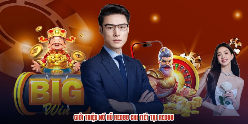 Giới thiệu nổ hũ RED88 chi tiết tại RED88 Giới thiệu nổ hũ RED88 chi tiết tại RED88