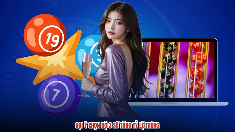 Gợi ý chọn bộ 3 số tăng tỷ lệ trúng Gợi ý chọn bộ 3 số tăng tỷ lệ trúng