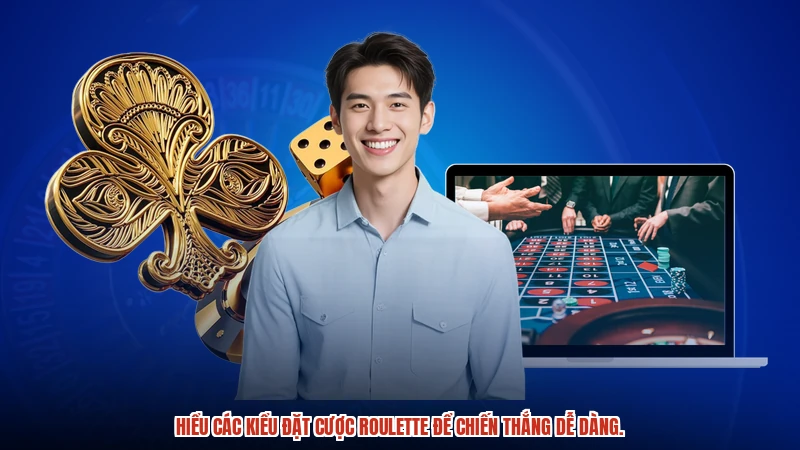 Hiểu các kiểu đặt cược roulette để chiến thắng dễ dàng. Hiểu các kiểu đặt cược roulette để chiến thắng dễ dàng.
