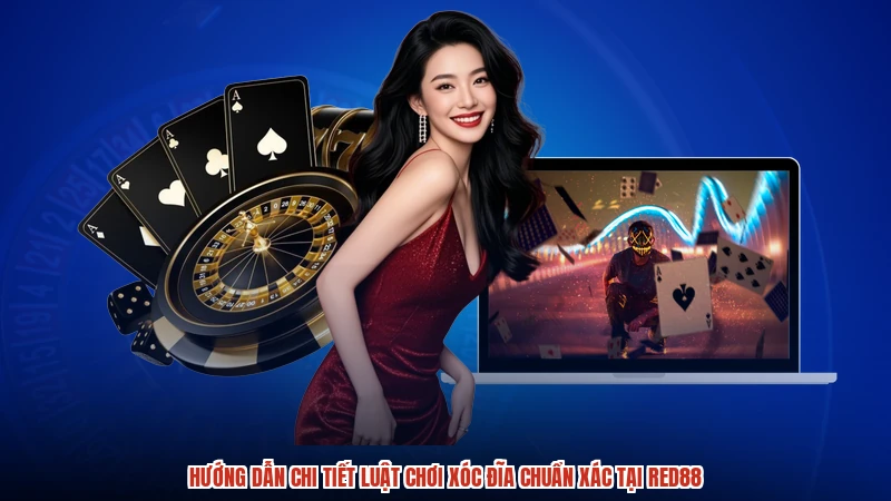 Hướng Dẫn Chi Tiết Luật Chơi Xóc Đĩa Chuẩn Xác Tại RED88