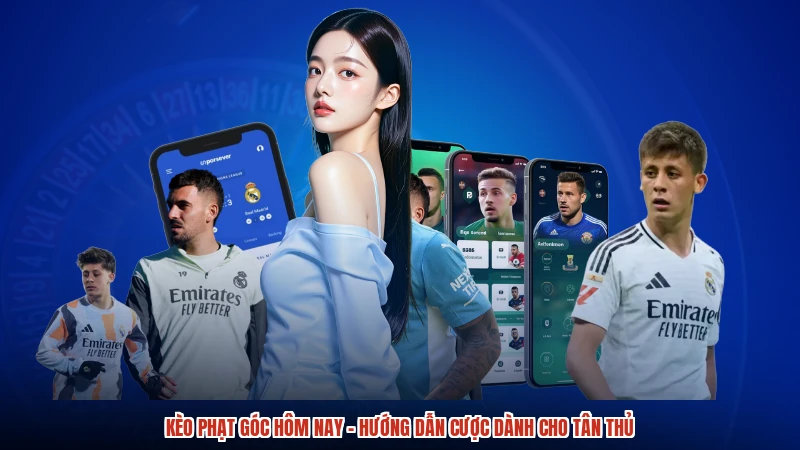 Kèo Phạt Góc Hôm Nay - Hướng Dẫn Cược Dành Cho Tân Thủ