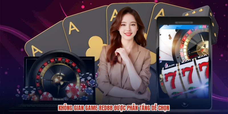 Không gian game RED88 được phân tầng dễ chọn