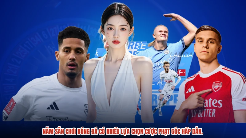 Năm sân chơi bóng đá có nhiều lựa chọn cược phạt góc hấp dẫn. Năm sân chơi bóng đá có nhiều lựa chọn cược phạt góc hấp dẫn.