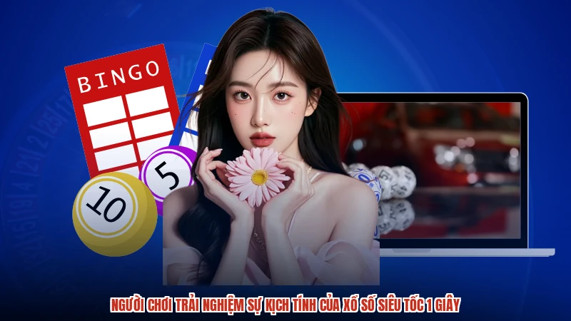 Người chơi trải nghiệm sự kịch tính của xổ số siêu tốc 1 giây Người chơi trải nghiệm sự kịch tính của xổ số siêu tốc 1 giây