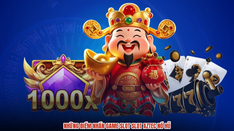 Những điểm nhấn game slot slot aztec nổ hũ Những điểm nhấn game slot slot aztec nổ hũ