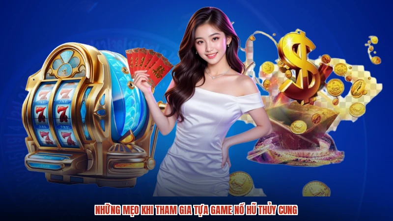 Những mẹo khi tham gia tựa game nổ hũ thủy cung