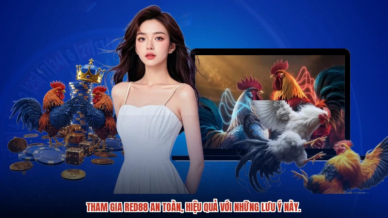 Tham gia RED88 an toàn, hiệu quả với những lưu ý này.