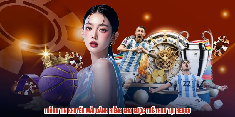Thông tin khuyến mãi dành riêng cho cược thể thao tại RED88 Thông tin khuyến mãi dành riêng cho cược thể thao tại RED88